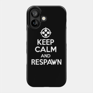 Keep Calm and Respawn Phone Case