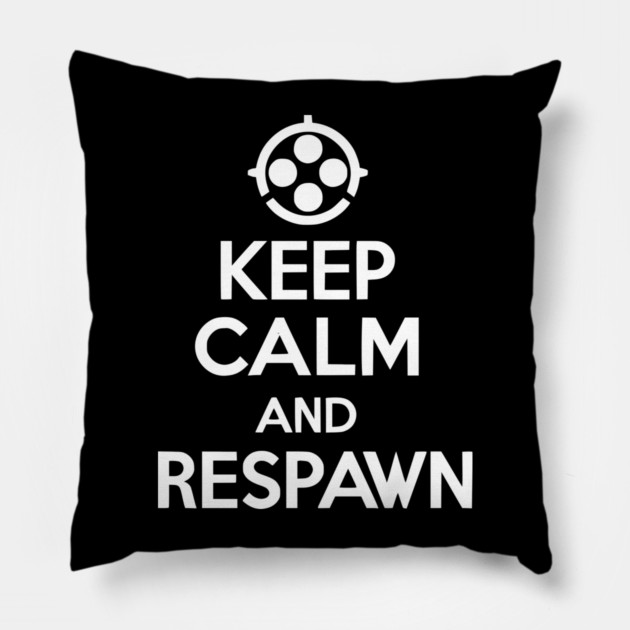 Keep Calm and Respawn Pillow by Frank Ring