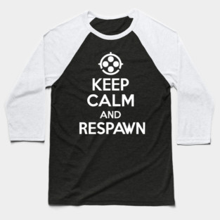 Keep Calm and Respawn Baseball T-Shirt