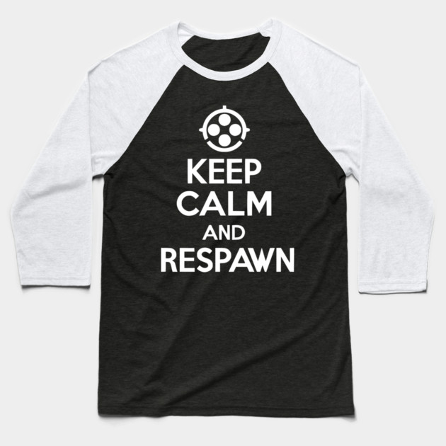 Keep Calm and Respawn Baseball T-Shirt by Frank Ring