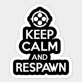 Keep Calm and Respawn Sticker