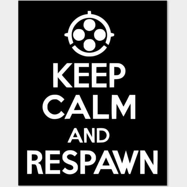 Keep Calm and Respawn Wall Art by Frank Ring