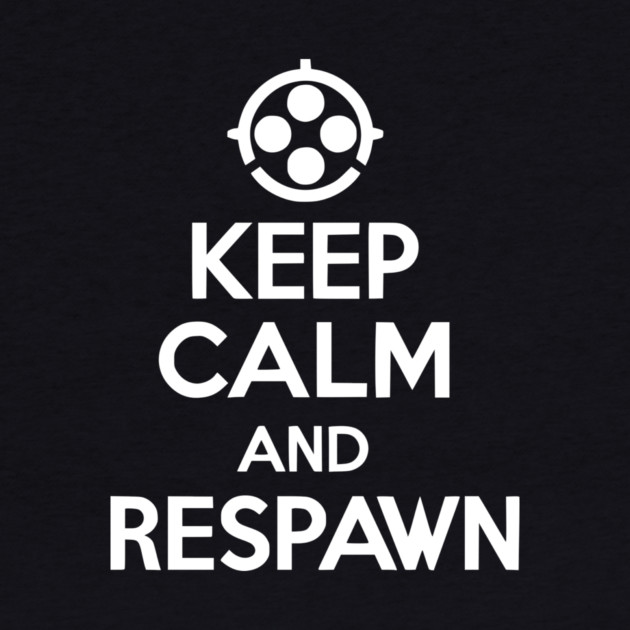 Keep Calm and Respawn by Frank Ring