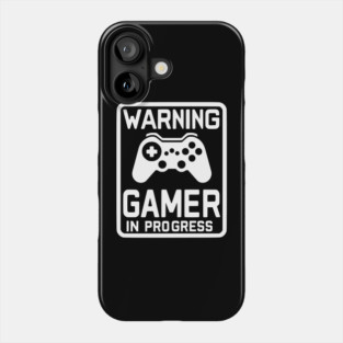 Warning Gamer in Progress Phone Case
