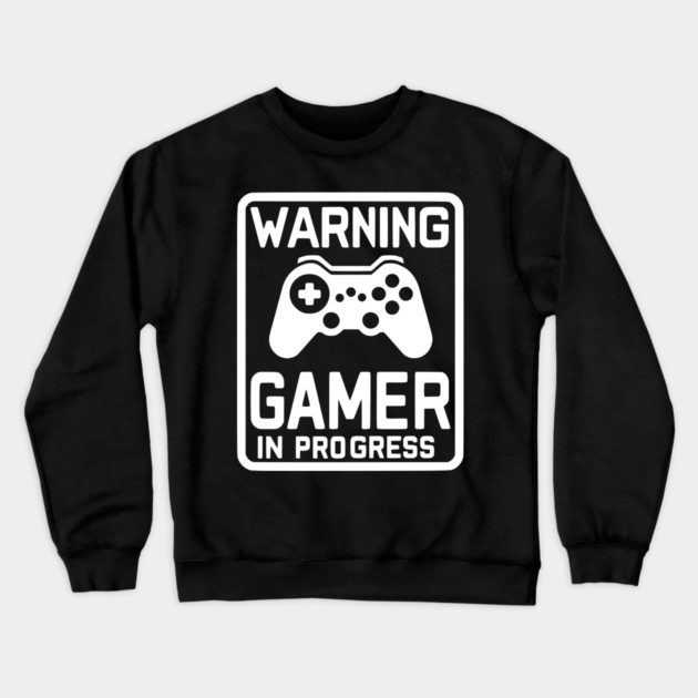 Warning Gamer in Progress Crewneck Sweatshirt by Frank Ring