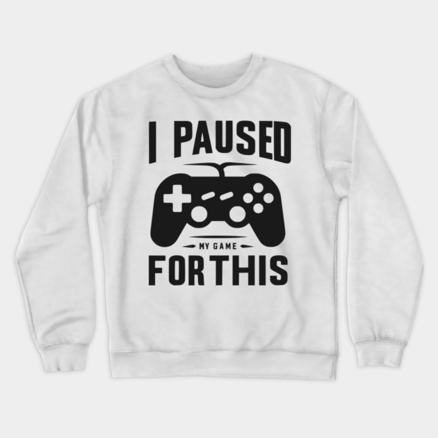 I Paused My Game for This Crewneck Sweatshirt by Frank Ring