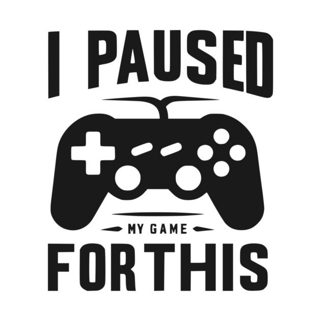 I Paused My Game for This by Frank Ring