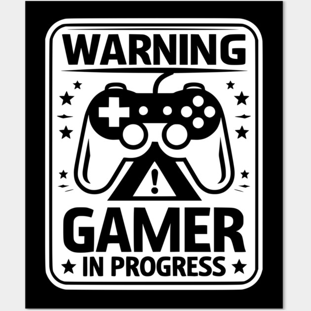 Warning Gamer in Progress Wall Art by Frank Ring