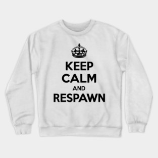 Keep Calm and Respawn Crewneck Sweatshirt
