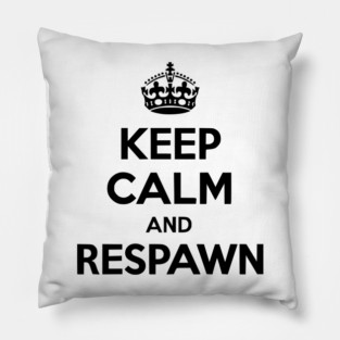 Keep Calm and Respawn Pillow