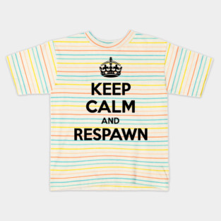 Keep Calm and Respawn Kids T-Shirt