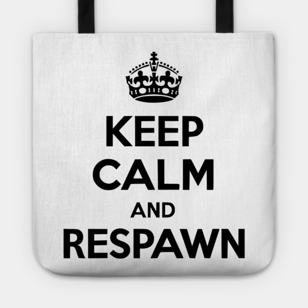 Keep Calm and Respawn Tote by Frank Ring