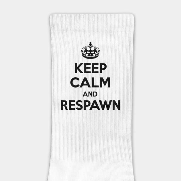 Keep Calm and Respawn by Frank Ring