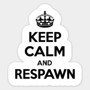 Keep Calm and Respawn Sticker