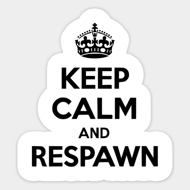 Keep Calm and Respawn Sticker by Frank Ring