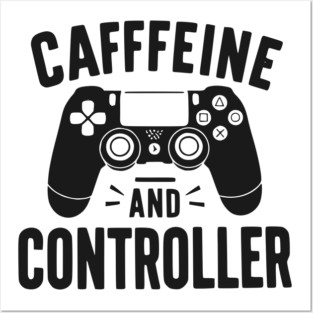 Caffeine and Controller Posters and Art