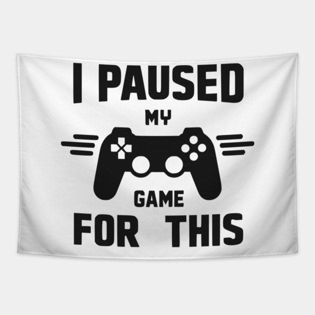 I Paused My Game for This Tapestry by Frank Ring