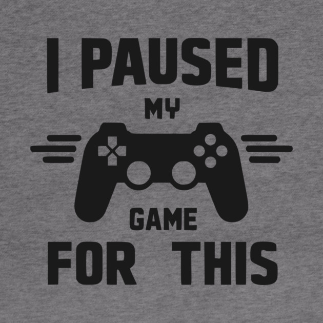 I Paused My Game for This by Frank Ring
