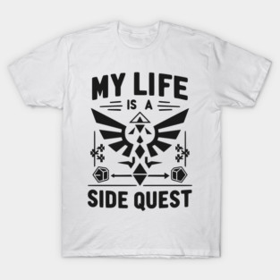 My Life is a Side Quest T-Shirt