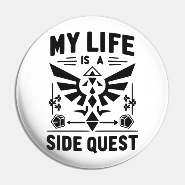 My Life is a Side Quest Pin by Frank Ring