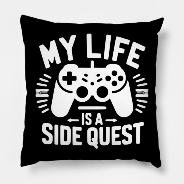 My Life is a Side Quest Pillow by Frank Ring