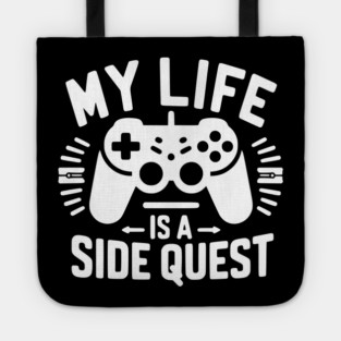 My Life is a Side Quest Tote