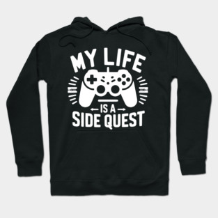 My Life is a Side Quest Hoodie