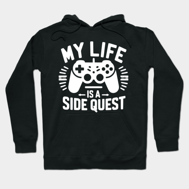 My Life is a Side Quest Hoodie by Frank Ring