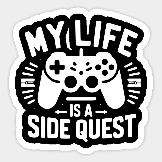 My Life is a Side Quest Magnet by Frank Ring