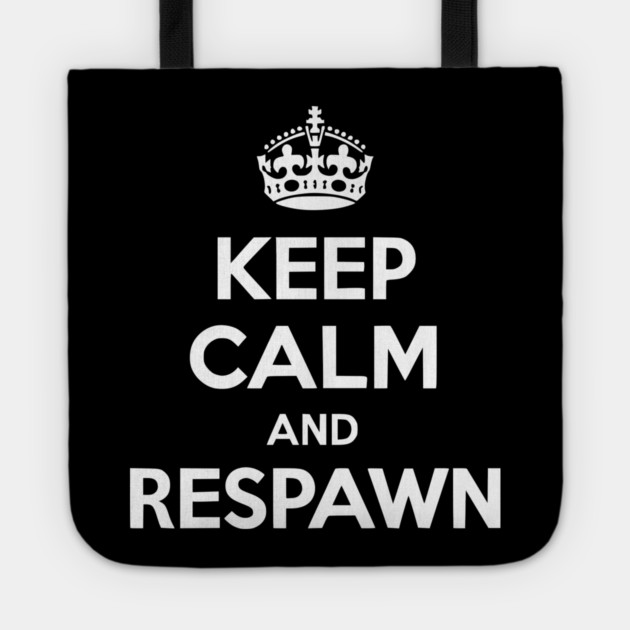 Keep Calm and Respawn Tote by Frank Ring