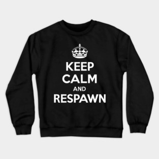 Keep Calm and Respawn Crewneck Sweatshirt