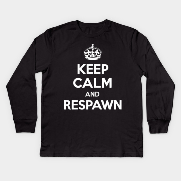 Keep Calm and Respawn Kids Long Sleeve T-Shirt by Frank Ring