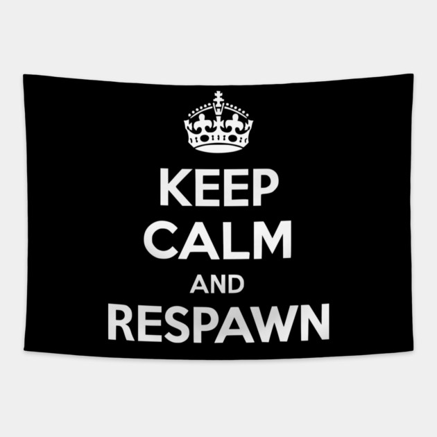Keep Calm and Respawn Tapestry by Frank Ring