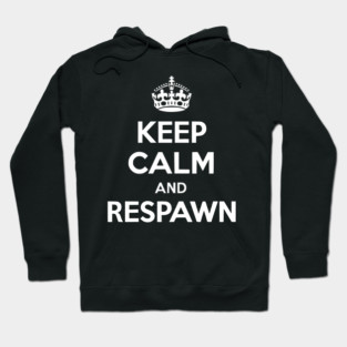 Keep Calm and Respawn Hoodie