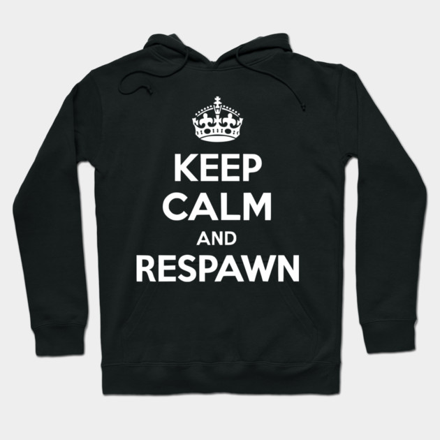 Keep Calm and Respawn Hoodie by Frank Ring