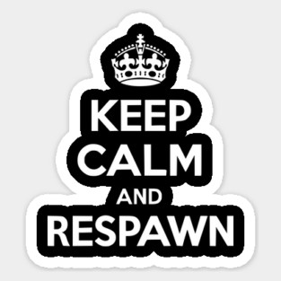 Keep Calm and Respawn Sticker