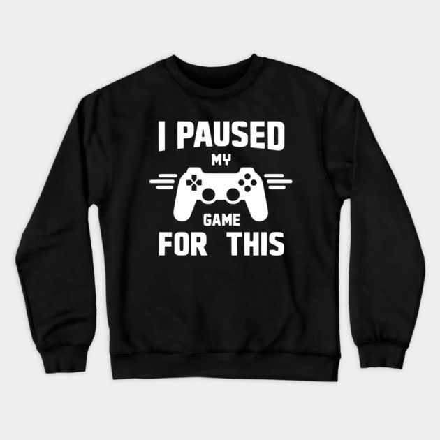 I Paused My Game for This Crewneck Sweatshirt by Frank Ring