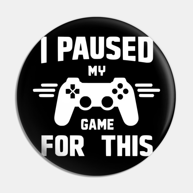 I Paused My Game for This Pin by Frank Ring