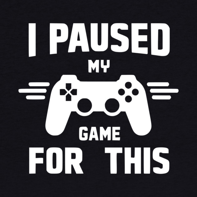 I Paused My Game for This by Frank Ring