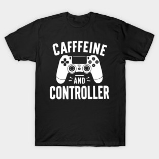 Caffeine and Controller T-Shirt