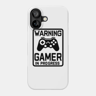 Warning Gamer in Progress Phone Case