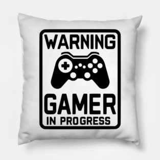Warning Gamer in Progress Pillow