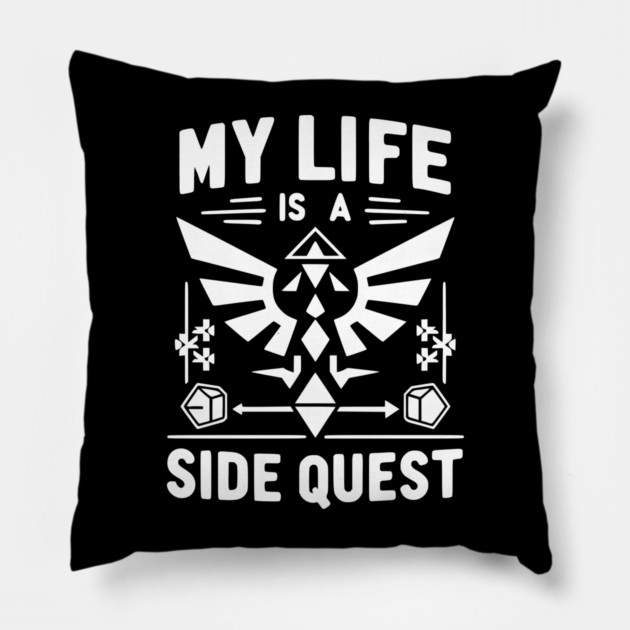 My Life is a Side Quest Pillow by Frank Ring