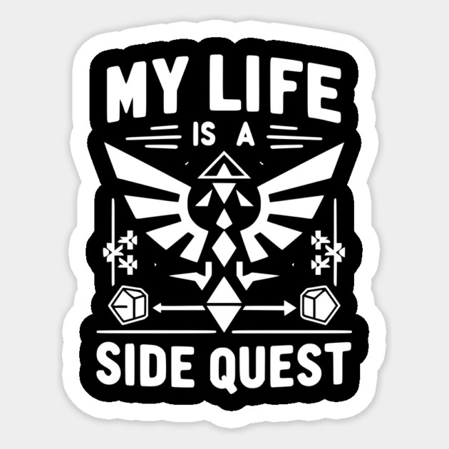 My Life is a Side Quest Sticker by Frank Ring