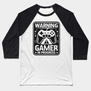Warning Gamer in Progress Baseball T-Shirt