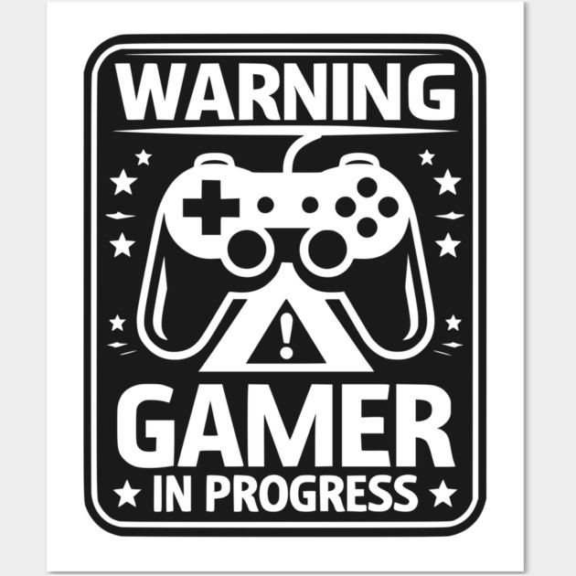 Warning Gamer in Progress Wall Art by Frank Ring