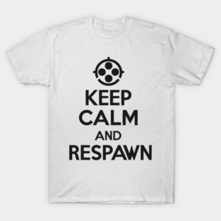 Keep Calm and Respawn T-Shirt