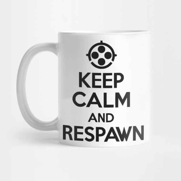 Keep Calm and Respawn by Frank Ring