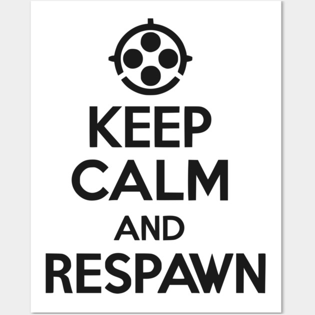 Keep Calm and Respawn Wall Art by Frank Ring