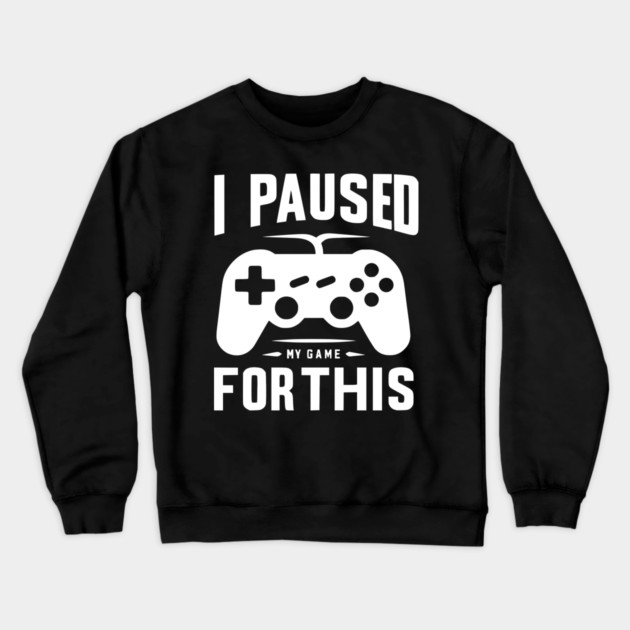 I Paused My Game for This Crewneck Sweatshirt by Frank Ring